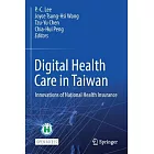 Digital Health Care in Taiwan: Innovations of National Health Insurance