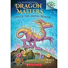 Cave of the Crystal Dragon: A Branches Book (Dragon Masters #26)