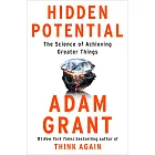 Hidden Potential: The Science of Achieving Greater Things