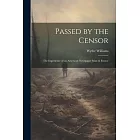 Passed by the Censor; the Experience of an American Newspaper man in France