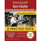 ServSafe Manager Study Guide 2024-2025: 2 Practice Tests and ServSafe Food Certification Prep Book [Includes Detailed Answer Explanations]