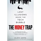 The Money Trap: Lost Illusions Inside the Tech Bubble