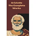Aristotle: The Complete Works