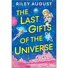 The Last Gifts of the Universe