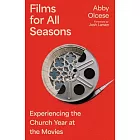 Films for All Seasons: Experiencing the Church Year at the Movies
