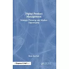 Digital Product Management: Strategic Planning and Market Opportunity