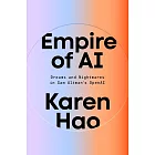 Empire of AI: Dreams and Nightmares in Sam Altman’s OpenAI