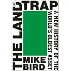 The Land Trap: A New History of the World’s Oldest Asset