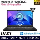 【MSI】微星 Modern 15 H AI C1MG-023TW 15.6吋/Ultra 7 155H/16G/1TB SSD/Win11P/ AI商務筆電