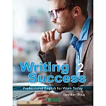 Writing Success 2：Professional English for Work Today