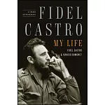 Fidel Castro, My Life: A Spoken Autobiography