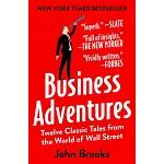 Business Adventures: Twelve Classic Tales from the World of Wall Street