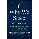 Why We Sleep: Unlocking the Power of Sleep and Dreams