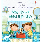 Q&A知識翻翻書：為什麼我需要小馬桶？（1歲以上）Lift-The-Flap Very First Questions and Answers: Why Do We Need a Potty?