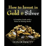 How to Invest in Gold and Silver: A Complete Guide with a Focus on Mining Stocks