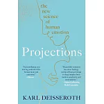 Projections: The New Science of Human Emotion