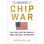 Chip War : The Fight for the World’s Most Critical Technology