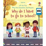 Q&A知識翻翻書：我為什麼要去上學？(3歲以上) Very First Questions and Answers Why do I have to go to school?