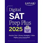 Digital SAT Prep Plus 2025: Includes 1 Full Length Practice Test, 700+ Practice Questions