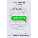 Click Here: The Art and Science of Digital Marketing and Advertising