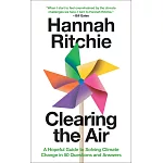 Clearing the Air: A Hopeful Guide to Solving Climate Change in 50 Questions and Answers