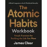 The Atomic Habits Workbook: Official Companion to the #1 Worldwide Bestseller