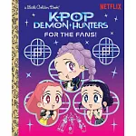 For the Fans! (KPop Demon Hunters) (Little Golden Book)