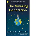 失控的焦慮世代：給3C世代青少年的成長指南（英國版）The Amazing Generation: Your Guide to Fun and Freedom in a Screen-Filled World
