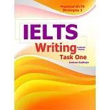 Practical IELTS Strategies 3：IELTS Writing Task One [Academic Module]
