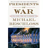 Presidents of War: The Epic Story, from 1807 to Modern Times