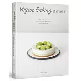 Vegan Baking 純植物烘焙：無蛋奶、真食物，純素OK！旦糕 × 慕斯 × 塔派 × 餅乾 × 司康，甜點名店秘方初登場