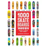 滑板即信仰：為毀滅而生的1000塊經典滑板，解構七十年街頭狂潮 (電子書)