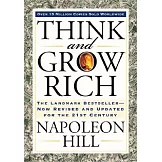 Think and Grow Rich: The Landmark Bestseller--Now Revised and Updated for the 21st Century