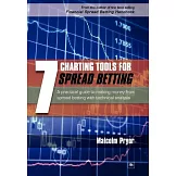 7 Charting Tools for Spread Betting: A Practical Guide to Making Money from Spread Betting With Technical Analysis