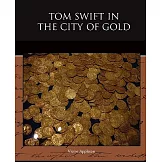 Tom Swift in the City of Gold
