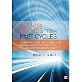 Future Trends from Past Cyles: Identifying Share Price Trends and Turning Points Through Cycle, Channel and Probability Analysis