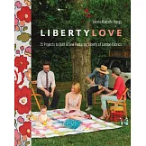 Liberty Love-Print-On-Demand-Edition: 25 Projects to Quilt & Sew Featuring Liberty of London Fabrics [with Pattern(s)] [With Pattern(s)]