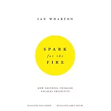 Spark for the Fire: How Youthful Thinking Unlocks Creativity