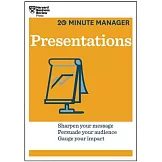 Presentations: Sharpen Your Message, Persuade Your Audience, Gauge Your Impact