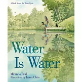 Water Is Water: A Book About the Water Cycle