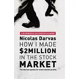 How I Made $2 Million in the Stock Market: The Darvas System for Stock Market Profits