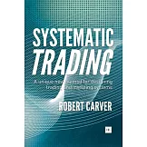 Systematic Trading: A unique new method for designing trading and investing systems