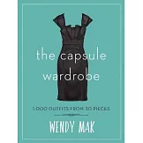 The Capsule Wardrobe: 1,000 Outfits from 30 Pieces