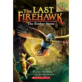 最後的烈焰聖鷹 1 The Ember Stone: A Branches Book (the Last Firehawk #1)
