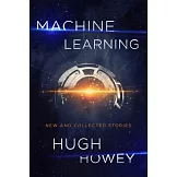 Machine Learning: New and Collected Stories