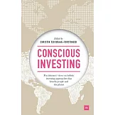 Conscious Investing: Practitioners’ Views on Holistic Investing Approaches That Benefit People and the Planet