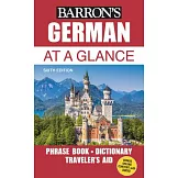 German at a Glance: Phrase Book, Dictionary, Traveler’s Aid