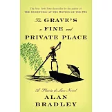 The Grave’s a Fine and Private Place: A Flavia de Luce Novel