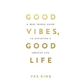 Good Vibes, Good Life: How Self-Love Is the Key to Unlocking Your Greatness