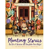 Planting Stories: The Life of Librarian and Storyteller Pura Belpre